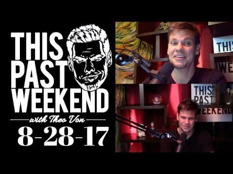 8-28-17: Mayweather McGregor Fight, Hurricane Harvey, Vancouver | This Past Weekend w/ Theo Von #39 thumbnail