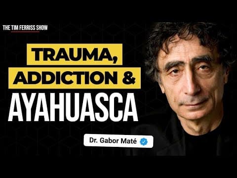 Dr. Gabor Maté on Trauma, Addiction, Ayahuasca, and More | The Tim Ferriss Show Podcast thumbnail
