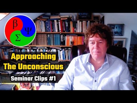 APPROACHING THE UNCONSCIOUS | Seminar Clips #1 thumbnail