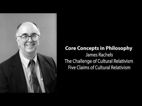 James Rachels | Five Claims of Cultural Relativism | Philosophy Core Concepts thumbnail
