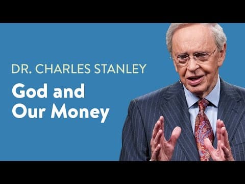 God and Our Money – Dr. Charles Stanley thumbnail