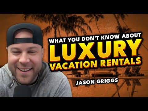 🔶 Investing in Luxury Vacation Rentals with Las Vegas Short Term Rental Expert Jason Griggs 🔶 thumbnail