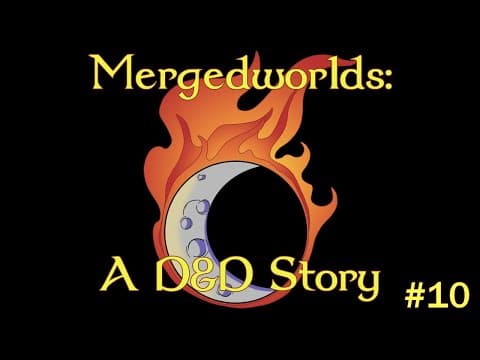Mergedworlds - A Dungeons & Dragons Storytelling #10 thumbnail