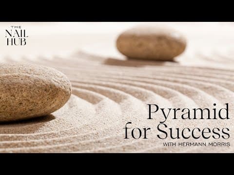Nail Business Fundamentals - 1 - Pyramid for Success thumbnail