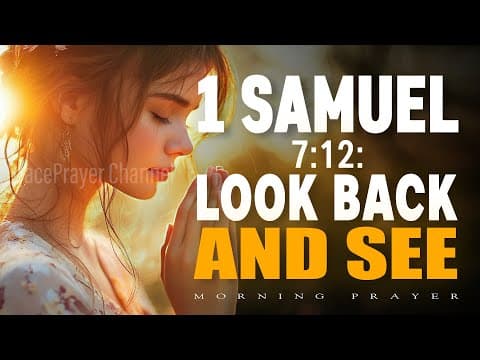 1 Samuel 7:12 | Look Back and See God Has Helped You This Far | Morning Prayer thumbnail