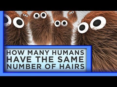How Many Humans Have the Same Number of Body Hairs? | Infinite Series | PBS Digital Studios thumbnail