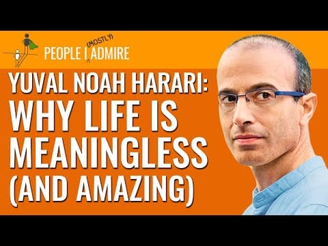 Yuval Noah Harari Thinks Life Is Meaningless and Amazing | People I (Mostly) Admire | Episode 84 thumbnail