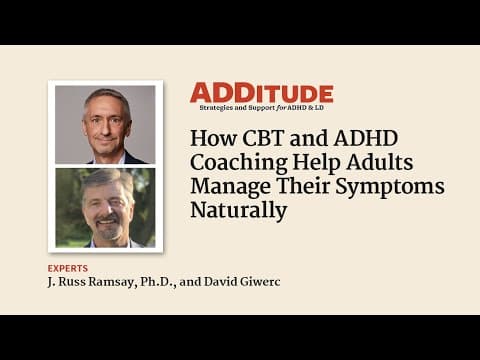 How CBT & ADHD Coaching Help Adults Manage Their ADHD Symptoms (w/ Russ Ramsay, Ph.D., David Giwerc) thumbnail