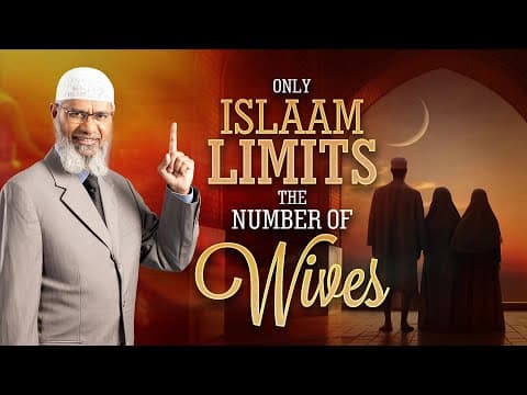 Only Islam Limits the Number of Wives - Dr Zakir Naik thumbnail