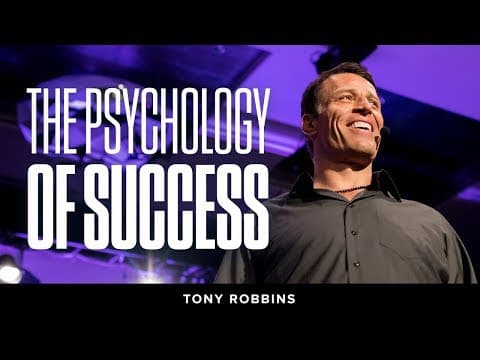 What Is the Psychology of Success According to Tony Robbins? thumbnail