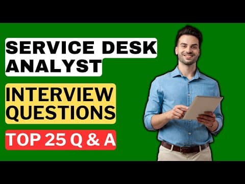 Service Desk Analyst Interview Questions and Answers for 2025 thumbnail