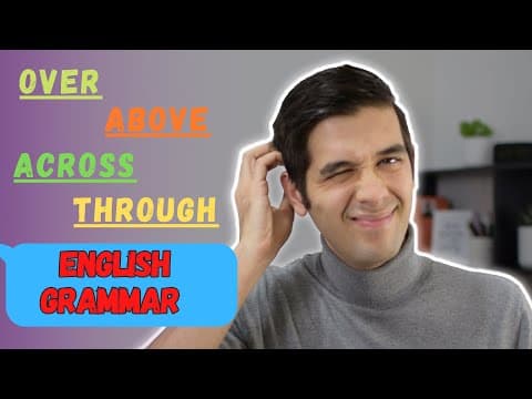 What Is the Difference Between Above, Over, Across, and Through? thumbnail