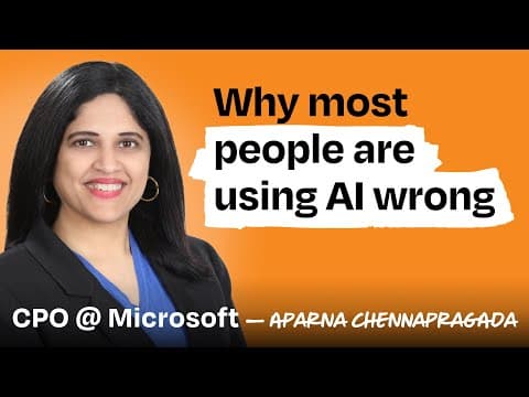 Microsoft CPO: If you aren’t prototyping with AI you’re doing it wrong | Aparna Chennapragada thumbnail