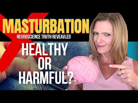 Masturbation Myths–Top 10 Exposed by Neuroscience thumbnail