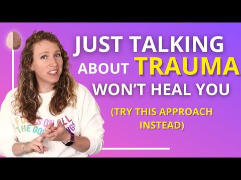 Why Talking About Trauma Won't Heal It thumbnail