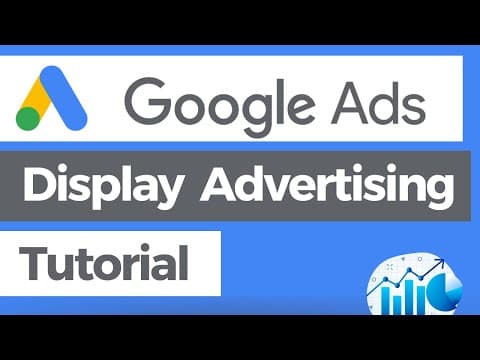 Step-By-Step Google Ads Display Advertising Tutorial - Drive Sales With Google Display Ads thumbnail