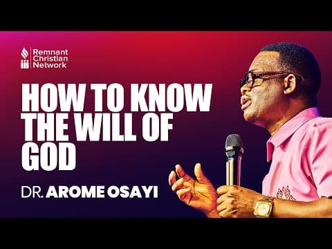 HOW TO KNOW THE WILL OF GOD - DR. AROME OSAYI thumbnail