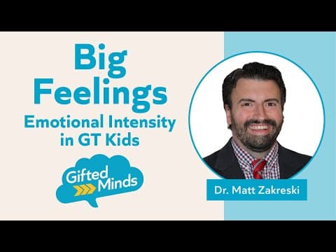 Big Feelings: Emotional Intensity in GT Kids, featuring Dr. Matt Zakreski - Ep #3 thumbnail