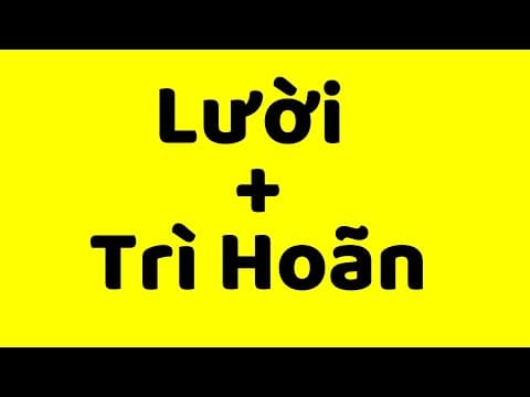 Hay Trì Hoãn và Lười? Đây là cách giải quyết thumbnail