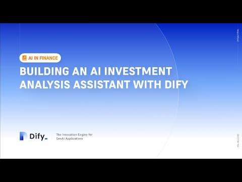 Dify Tutorial | Building an AI Investment Analysis Assistant thumbnail