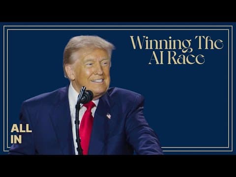 Winning the AI Race Part 5: President Trump on the AI Action Plan thumbnail