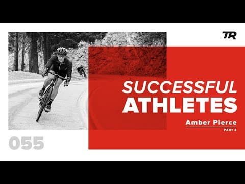 Amber Pierce Career Retrospective: Part 2 — Successful Athletes Podcast 55 thumbnail