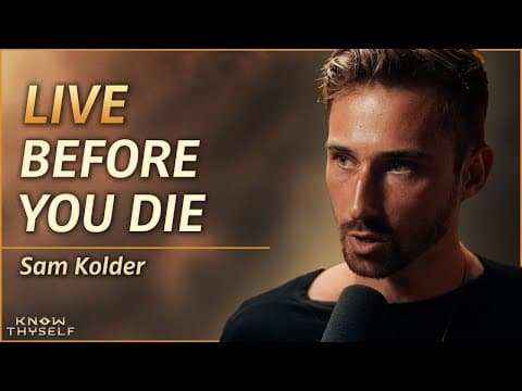 Life, Death & Creative Mastery - with Sam Kolder | Know Thyself Podcast EP 16 thumbnail