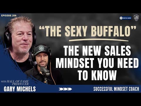 The New Sales Mindset you Need to Know: The Sexy Buffalo. (Ep. 206) thumbnail