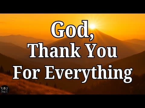 Morning Prayer: Thank You God for Everything — I Love You, Lord thumbnail