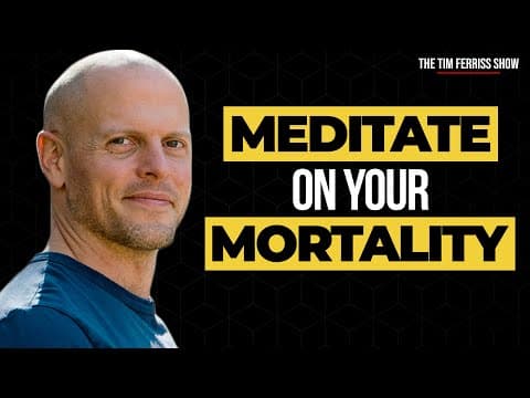 Tim Ferriss on Why You Need to Actively Meditate on Your Mortality thumbnail