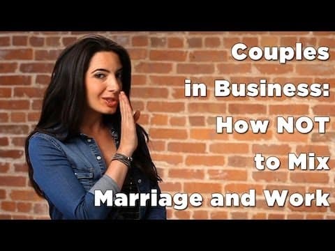 Couples in Business: How NOT to Mix Marriage and Work thumbnail