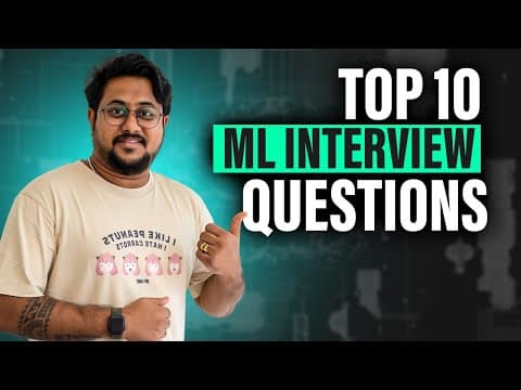 Top 10 Machine Learning Interview Questions | Asked in Interviews 2025 thumbnail
