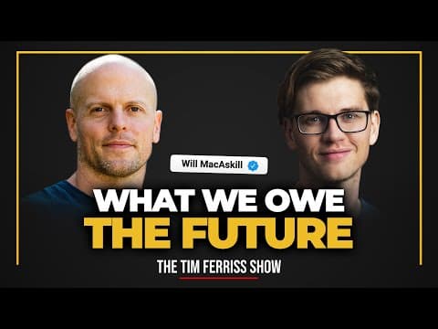 Will MacAskill of Effective Altruism Fame — The Value of Longtermism, AI, and How to Save the World thumbnail