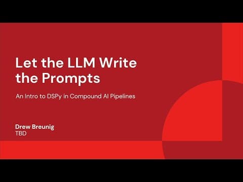 Let the LLM Write the Prompts: An Intro to DSPy in Compound AI Pipelines thumbnail