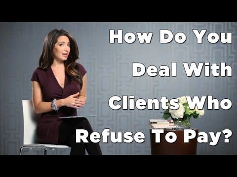 Problem Client: How To Protect Yourself From Clients Who Refuse To Pay thumbnail