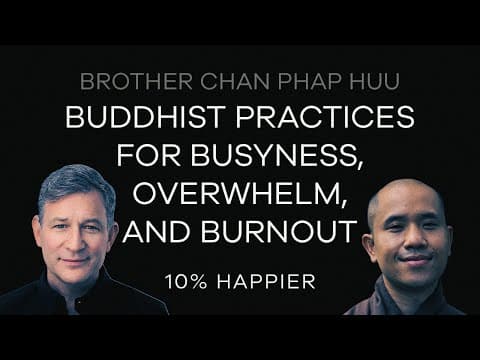 Buddhist Practices for Busyness, Overwhelm, and Burnout | Brother Chân Pháp Hữu thumbnail