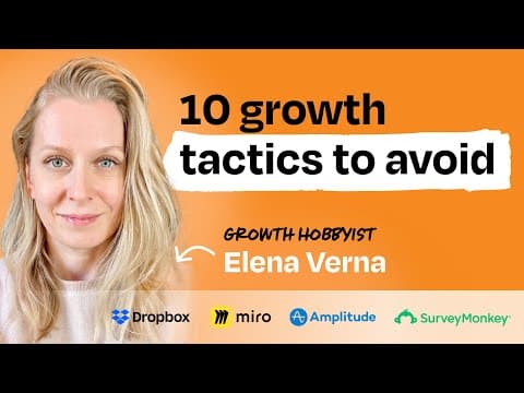 10 growth tactics that never work | Elena Verna (Amplitude, Miro, Dropbox, SurveyMonkey) thumbnail