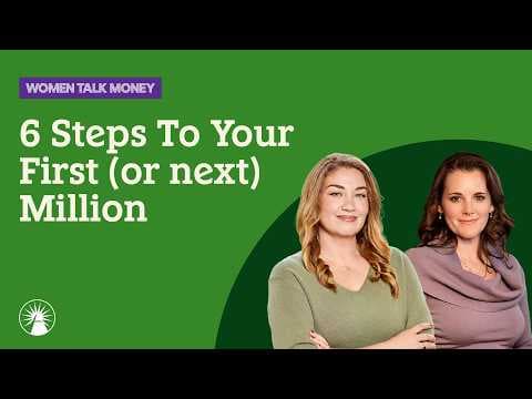 6 Steps To Your First (Or Next) Million-Dollar Milestone | Women Talk Money | Fidelity Investments thumbnail
