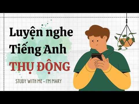 Luyện nghe tiếng Anh thụ động-IELTS #15 | I'm Mary thumbnail