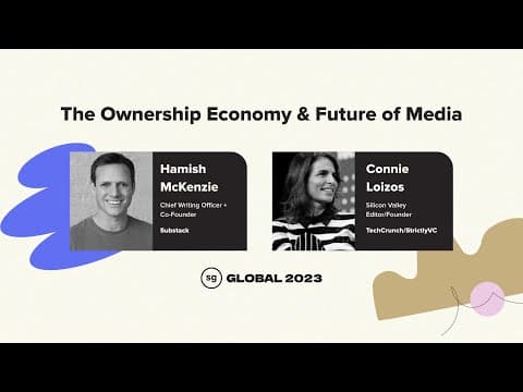 "The Ownership Economy & Future of Media" with Hamish McKenzie + Connie Loizos (SG Global 2023) thumbnail