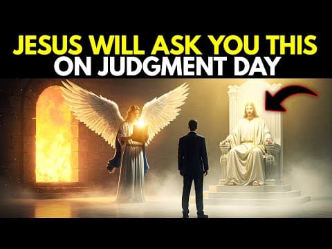 The 3 Questions Jesus Will Ask EVERYONE on Judgment Day thumbnail
