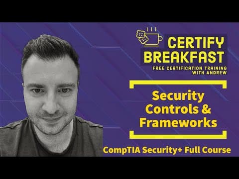 CompTIA Security+ Full Course: Security Controls & Frameworks thumbnail