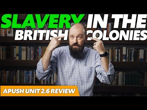 SLAVERY in the British Colonies [APUSH Review Unit 2 Topic 6] Period 2: 1607-1754 thumbnail