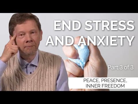 How to End Stress and Anxiety | Eckhart Tolle on Peace, Presence and Inner Freedom (Part 3) thumbnail