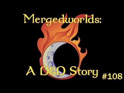 Mergedworlds - A Dungeons & Dragons Storytelling #108 thumbnail