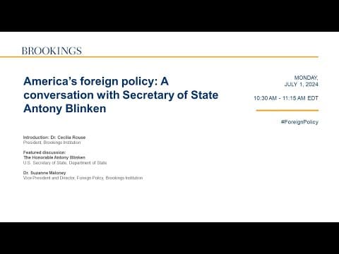 America’s foreign policy: A conversation with Secretary of State Antony Blinken thumbnail