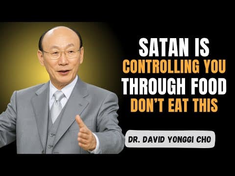 These 3 Foods Are Spiritually Dangerous — Stop Eating Them Now! | Dr. David Yonggi Cho thumbnail