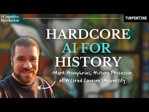 Hardcore AI for History with Mark Humphries, History Professor at Wilfred Laurier University thumbnail