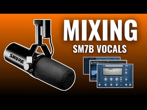 How to Mix Vocals Recorded with a Shure SM7B thumbnail
