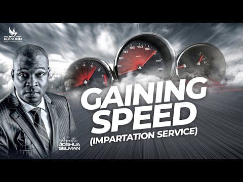 GAINING SPEED(IMPARTATION SERVICE)||ACCELERATE CONFERENCE 2024||LAGOS-NIGERIA||APOSTLE JOSHUA SELMAN thumbnail